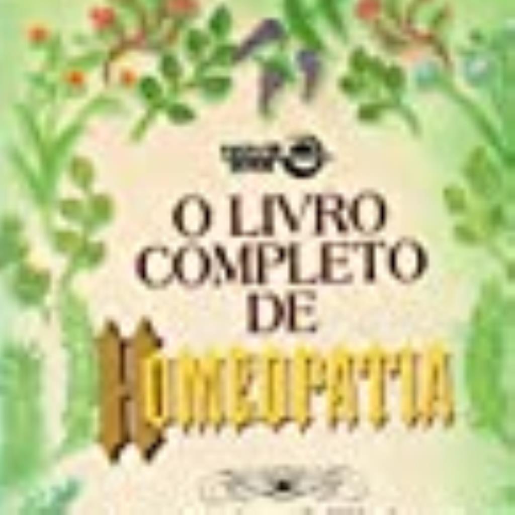 O Livro Completo de Homeopatia - Dr. Michael Weiner