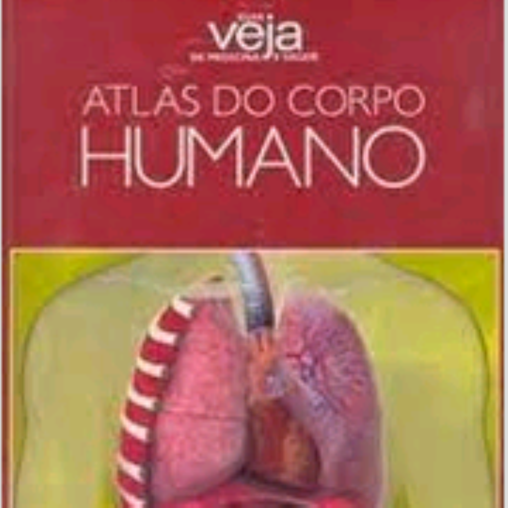 Guia Veja de Medicina e Saúde: Atlas do Corpo Humano-v. 3 - Vários
