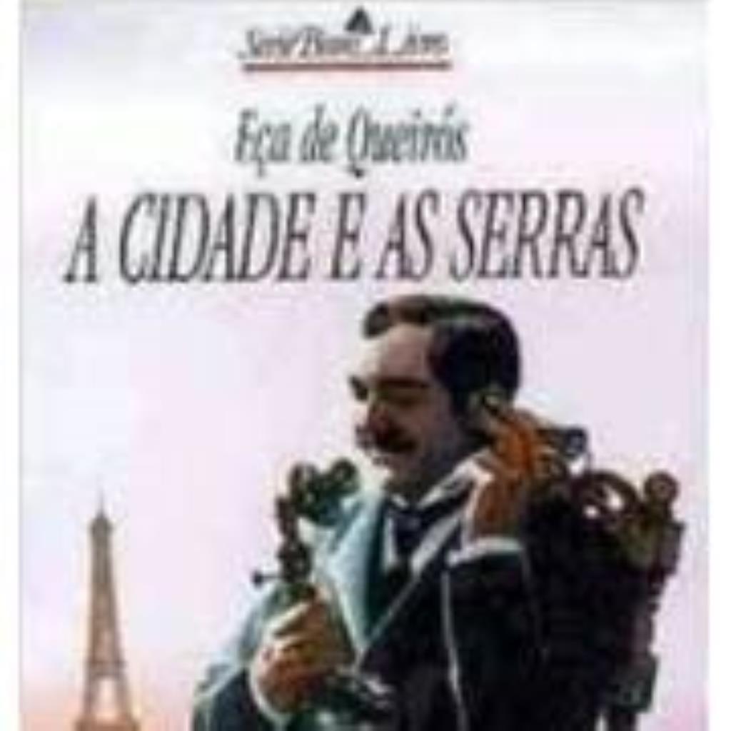 A Cidade e as Serras - Eça de Queirós