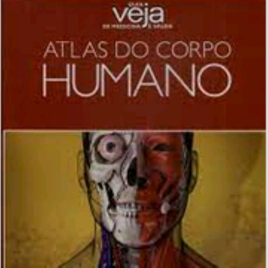 Guia Veja de Medicina e Saúde: Atlas do Corpo Humano-v. 4 - Vários