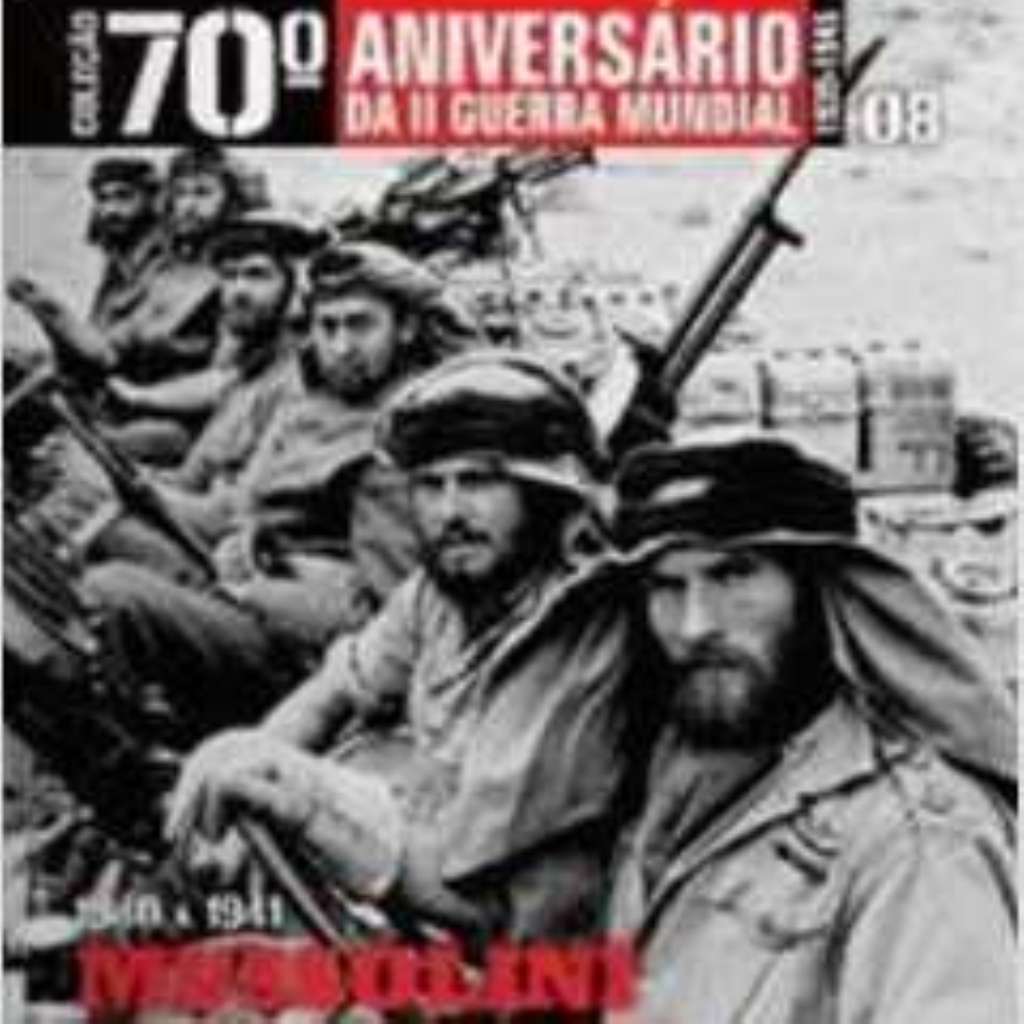 1940 a 1941 - Mussolini Sonha Com um Novo Império - 70º Aniv. Vol. 08 - Vários