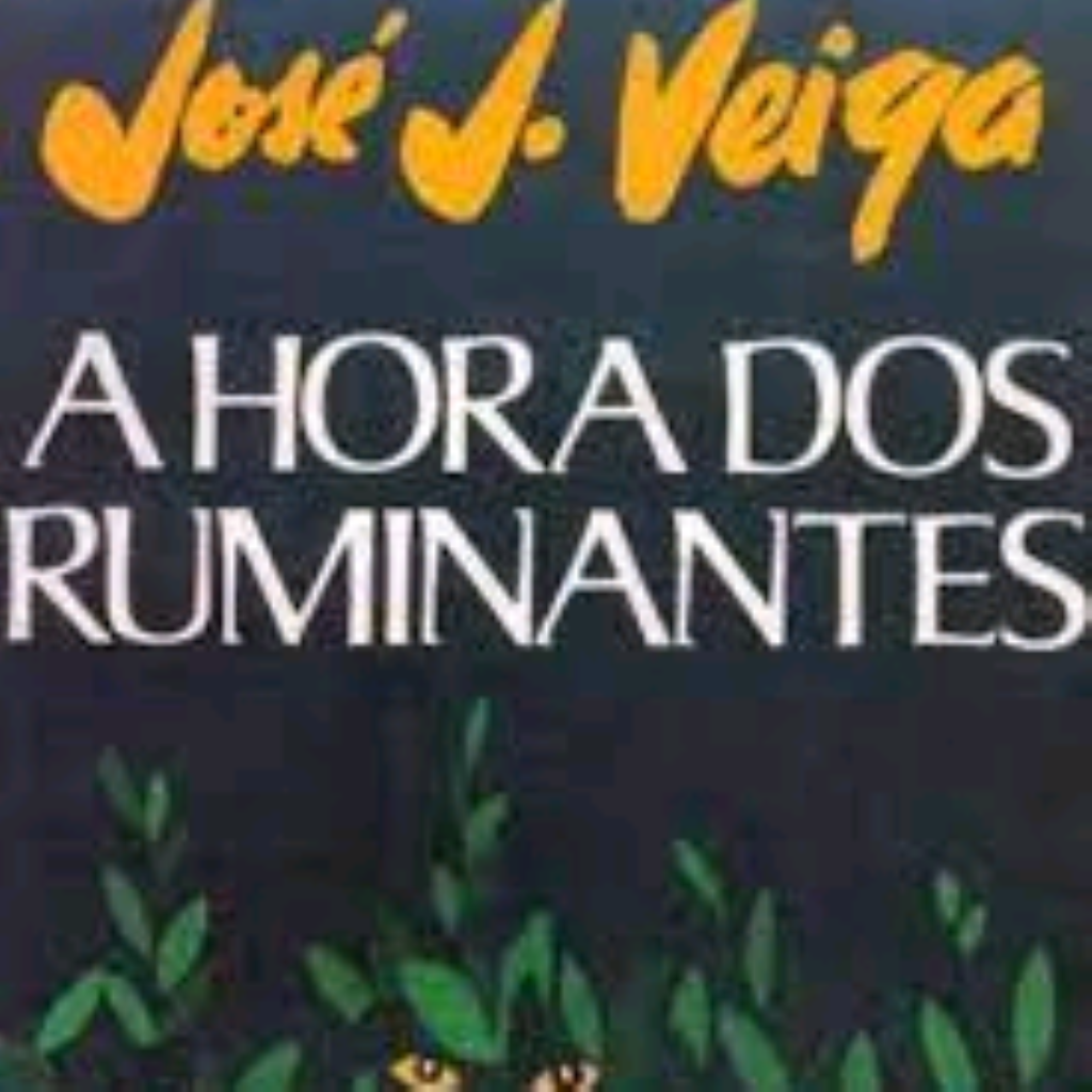 A Hora dos Ruminantes - José J. Veiga