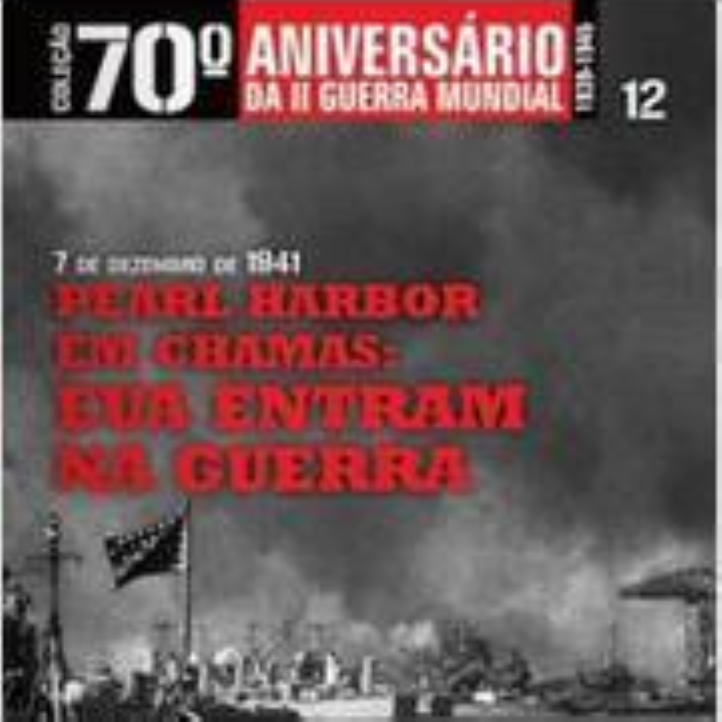 1941 - Pearl Harbor Em Chamas: Eua Entram na Guerra- 70º Aniv. Vol. 12 - Vários