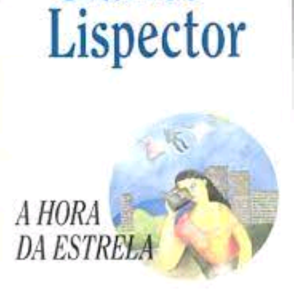 A Hora da Estrela - Clarice Lispector