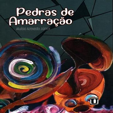 Pedras de Amarração - Aluísio Azevedo Jr