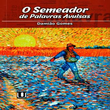 O Semeador de Palavras Avulsas - Damião Gomes