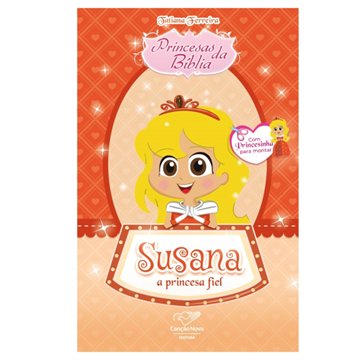 LIVRO PRINCESAS DA BIBLIA=SUSANA A PRINCESA FIEL