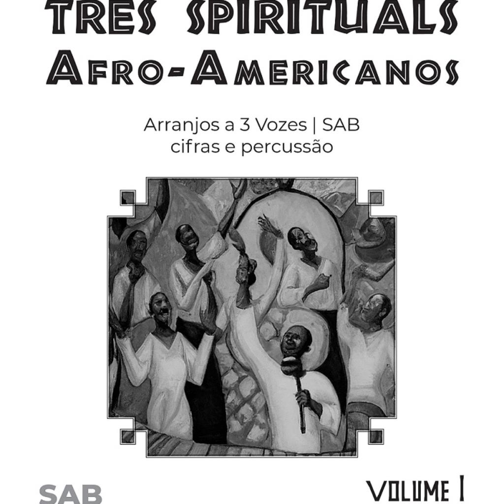 3 Spirituals Afro Americanos - SAB - Vol 1