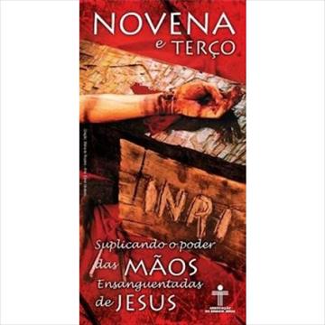 NOVENA E TERÇO MAOS ENSANGUENTADAS DE JESUS - FOLHETO