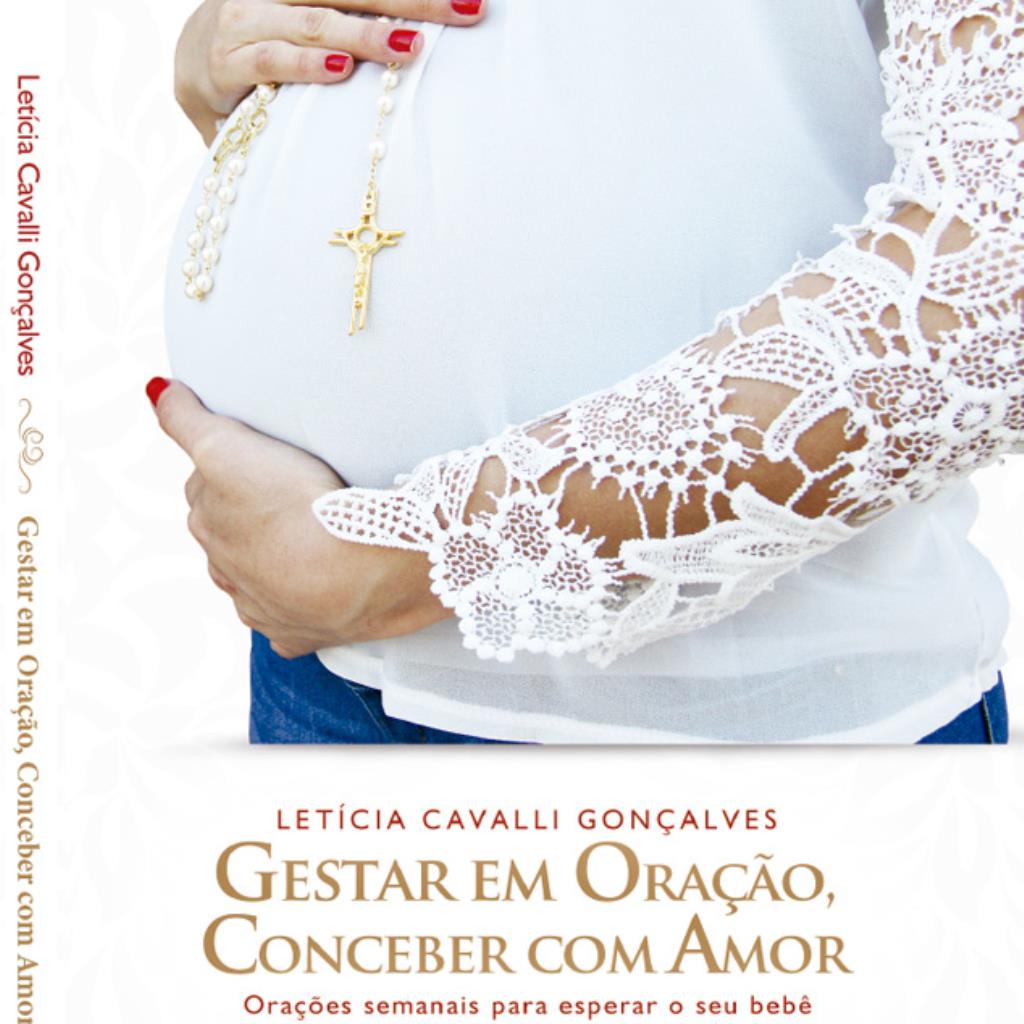 779186 GESTAR EM ORAÇÃO, CONCEBER COM AMOR