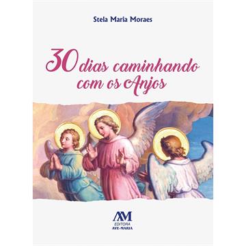 30 DIAS CAMINHANDO COM OS ANJOS