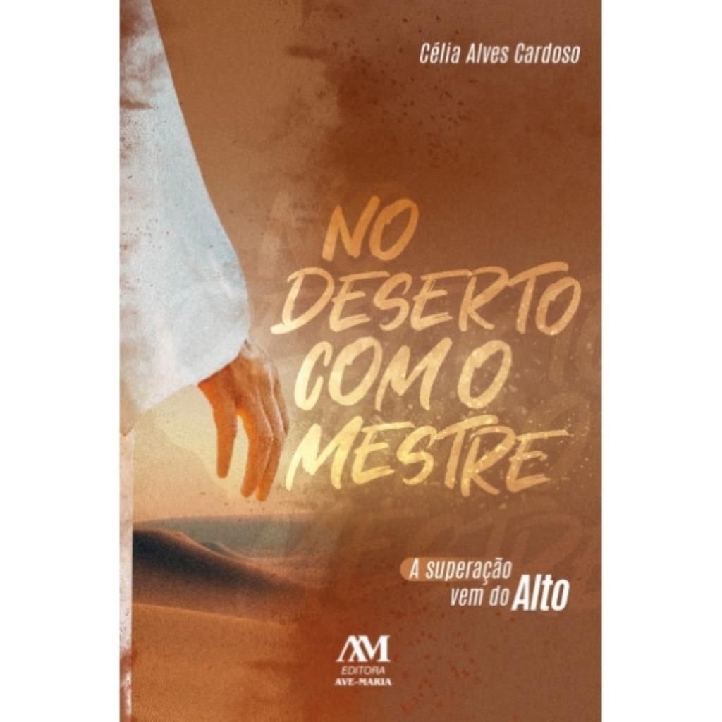 NO DESERTO COM O MESTRE - A SUPERAÇÃO VEM DO ALTO