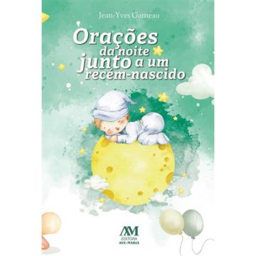 ORAÇÕES DA NOITE JUNTO A UM RECÉM-NASCIDO