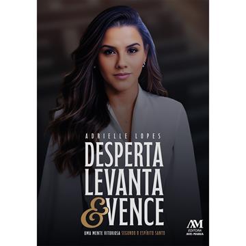 DESPERTA, LEVANTA E VENCE