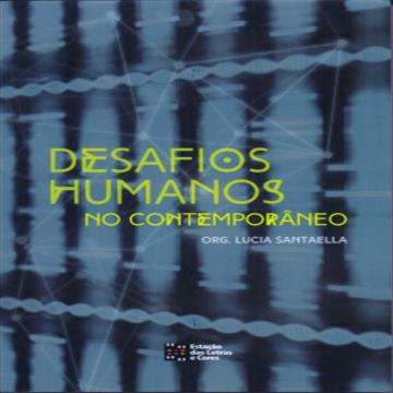 DESAFIOS HUMANOS NO CONTEMPORANEO