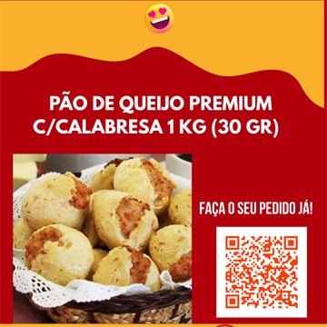 PÃO DE QUEIJO PREMIUM C/CALABRESA 1 KG (30 GR)