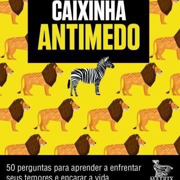 Caixinha antimedo: 50 perguntas para aprendera a enfrentar seus temores e encarar a vida