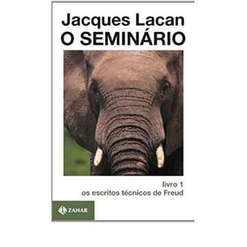 O SEMINÁRIO  LIVRO 1 OS ESCRITOS TÉCNCOS DE FREUD