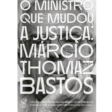 O MINISTRO QUE MUDOU A JUSTIÇA MÁRCIO THOMAZ BASTOS