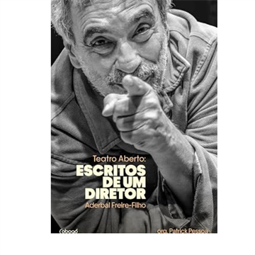 TEATRO ABERTO: ESCRITOS DE UM DIRETOR