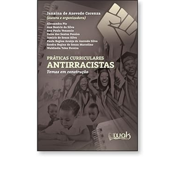 PRÁTICAS CURRICULARES ANTIRRACISTAS: TEMAS EM CONSTRUÇÃO