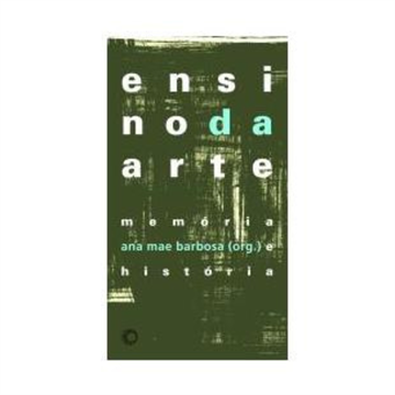 ENSINO DA ARTE: MEMÓRIA E HISTÓRIA