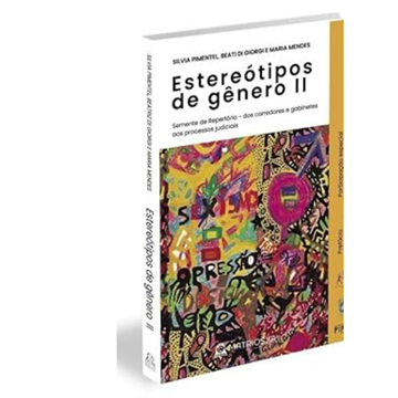 ESTEREÓTIPOS DE GÊNERO II- SEMENTE DE REPERTÓRIO; DOS CORREDORES E GABINETES AOS PROCESSOS JUDUCIAIS