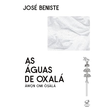AS ÁGUAS DE OXALÁ: AWON OMI OSÀLÁ