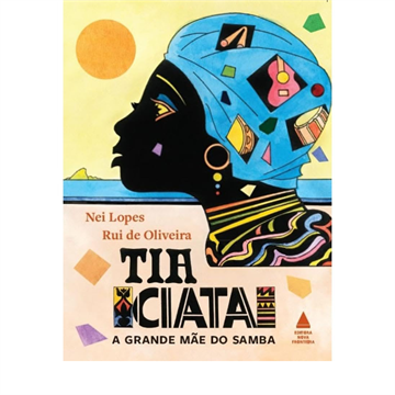 TIA CIATA, A GRANDE MÃE DO SAMBA
