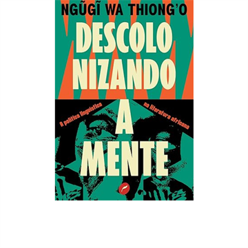 DESCOLONIZANDO A MENTE: A POLÍTICA LINGUÍSTICA NA LITERATURA AFRICANA