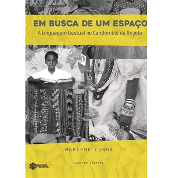 EM BUSCA DE UM ESPAÇO: A LINGUAGEM GESTUAL NO CANDOMBLÉ DE ANGOLA