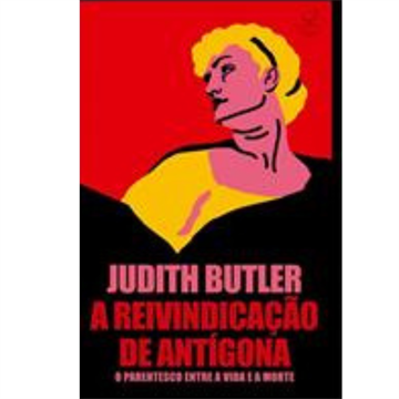 A REIVINDICAÇÃO DE ANTÍGONA