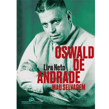 OSWALD DE ANDRADE: MAU SELVAGEM
