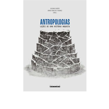 ANTROPOLOGIAS: LIÇÕES DE UMA HISTÓRIA INQUIETA