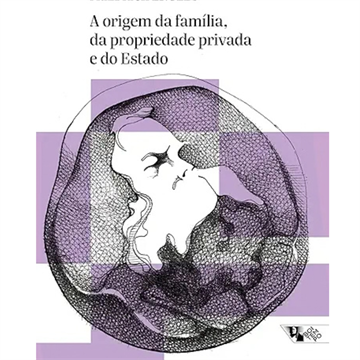 A ORIGEM DA FAMILIA, DA PROPRIEDADE PRIVADA E DO ESTADO