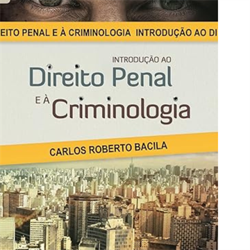 INTRODUÇÃO AO DIREITO PENAL E À CRIMINOLOGIA