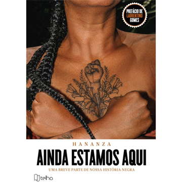 AINDA ESTAMOS AQUI UMA BREVE PARTE DE NOSSA HISTÓRIA NEGRA