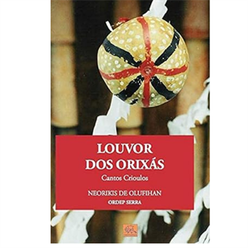 LOUVOR DOS ORIXÁS-CANTOS CRIOULOS