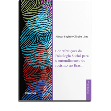 CONTRIBUIÇÕES DA PSICOLOGIA SOCIAL PARA O ENTENDIMENTO DO RACISMO NO BRASIL