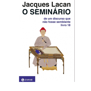 O SEMINÁRIO  LIVRO 18  DE UM DISCURSO QUE NÃO FOSSE SEMBLANTE