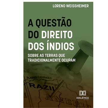 A QUESTÃO DO DIREITO DOS ÍNDIOS SOBRE AS TERRAS QUE TRADICIONALMENTE OCUPAM