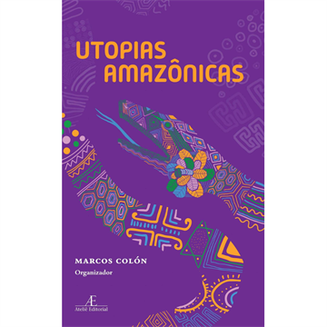 UTOPIAS AMAZÔNICAS