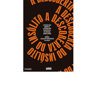 A DESCOBERTA DO INSÓLITO:LITERATURA NEGRA E LITERATURA PERIFÉRICA NO BRASIL (1960-2020)