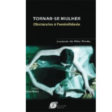 TORNAR-SE MULHER OBSTÁCULOS À FEMINILIDADE