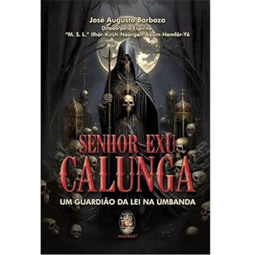 SENHOR EXU CALUNGA-UM GUARDIÃO DA LEI NA UMBANDA