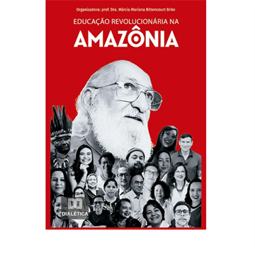 EDUCAÇÃO REVOLUCIONÁRIA NA AMAZÔNIA