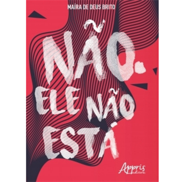 NÃO ELE NÃO ESTÁ