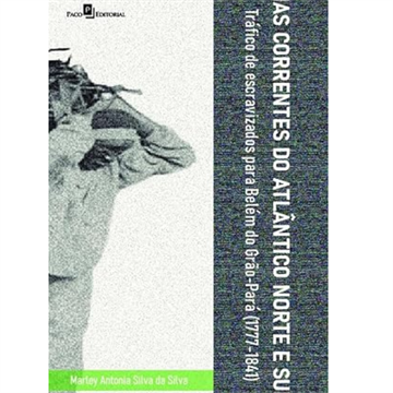 NAS CORRENTES DO ATLÂNTICO NORTE SUL TRÁFICO DE ESCRAVIZADOS PARA BELÉM DO GRÃO PARÁ(1777-1841)