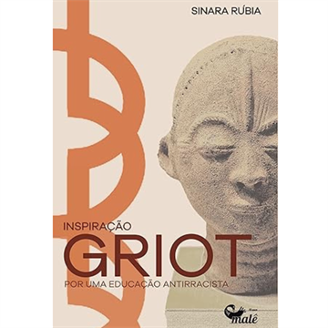 INSPIRAÇÃO GRIOT:POR UMA EDUCAÇÃO ANTIRRACISTA