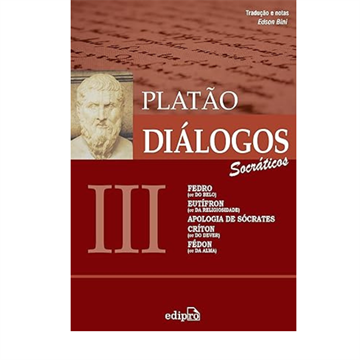 DIALÓGOS 111-FEDRO, EUTIFRON, APOLOGIA DE SÓCRATES, CRÍTON, FÉDON